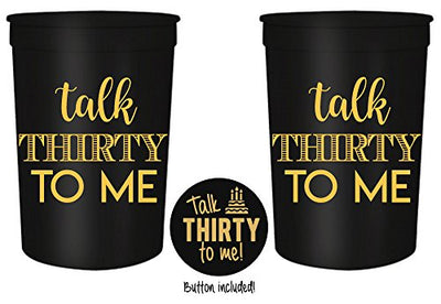 Talk Thirty to Me 30th Birthday Party Cups and 1"Talk Thirty to Me" Button, Set of 12, 16oz Black and Gold 30th Birthday Stadium Cups, Perfect for Birthday Parties, Birthday Decorations!